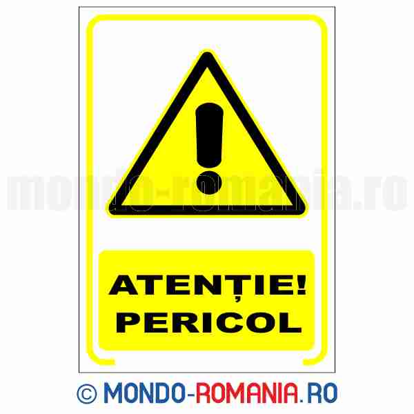 ATENTIE! PERICOL - indicator de securitate de avertizare pentru protectia muncii